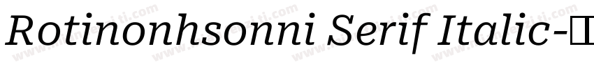 Rotinonhsonni Serif Italic字体转换